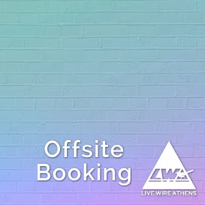Offsite Booking Live Wire Athens